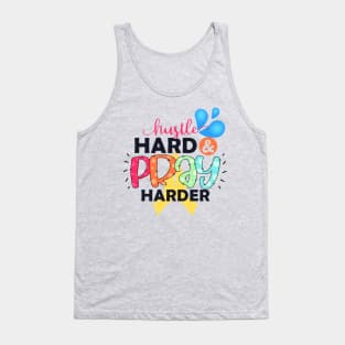 Hustle Hard And Pray Harder Tank Top